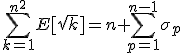 \sum_{k=1}^{n^2} E[\sqrt{k}] = n+ \sum_{p=1}^{n-1} \sigma_p